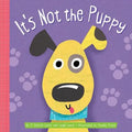 It's Not the Puppy - Board Book