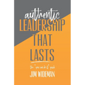 Authentic Leadership That Lasts the you can-do-it guide - Paperback