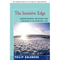The Intuitive Edge: Understanding Intuition and Applying It in Everyday Life - Paperback