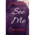 See Me (Consumed Series Book 1) - Paperback