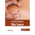 A Clinical Guide to Skin Cancer - Hardcover