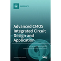 Advanced CMOS Integrated Circuit Design and Application - Hardcover
