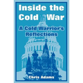 Inside the Cold War: A Cold Warrior's Reflections