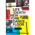 Life and Death on the New York Dance Floor, 1980-1983