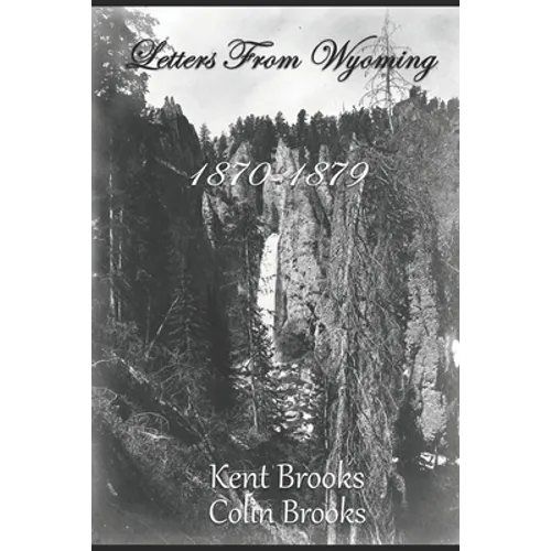Letters From Wyoming: 1870-1879 - Paperback