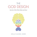 The God Design: Secrets of the Mind, Body and Soul - Paperback