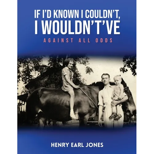 If I'd Known I Couldn't, I Wouldn't've: Against All Odds - Paperback