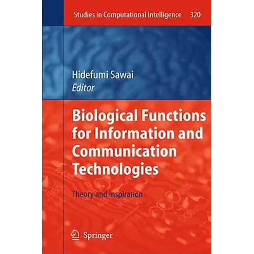 Biological Functions for Information and Communication Technologies: Theory and Inspiration - Hardcover