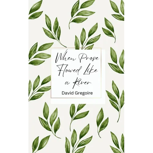 When Prose Flowed Like a River - Paperback