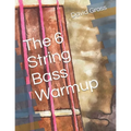 The 6 String Bass Warmup - Paperback