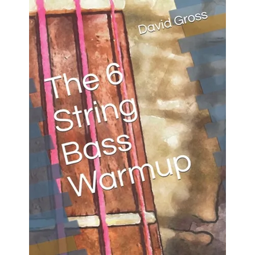 The 6 String Bass Warmup - Paperback