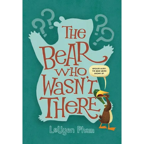 The Bear Who Wasn't There - Hardcover