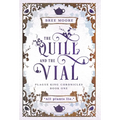 The Quill and the Vial - Hardcover