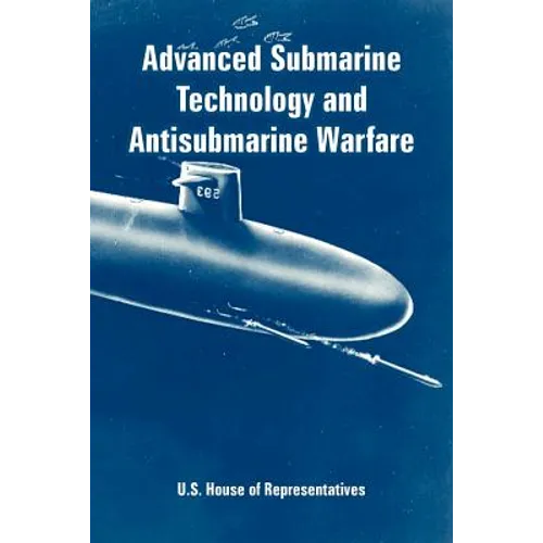 Advanced Submarine Technology and Antisubmarine Warfare