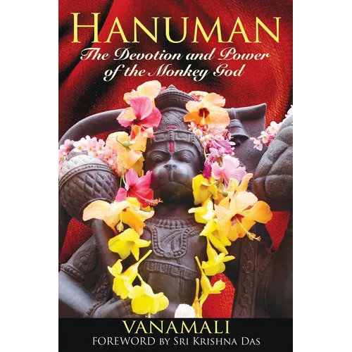 Hanuman: The Devotion and Power of the Monkey God - Paperback