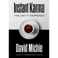 Instant Karma: The Day It Happened - Hardcover