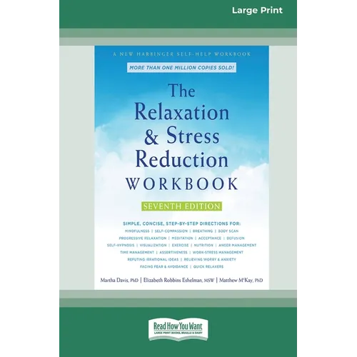 The Relaxation and Stress Reduction Workbook (16pt Large Print Edition) - Paperback