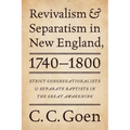Revivalism and Separatism in New England, 1740-1800