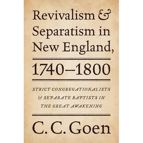 Revivalism and Separatism in New England, 1740-1800