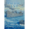 Pacific Lst 791: A Gallant Ship and Her Hardworking Coast Guard Crew at the Invasion of Okinawa