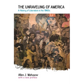 The Unraveling of America: A History of Liberalism in the 1960s