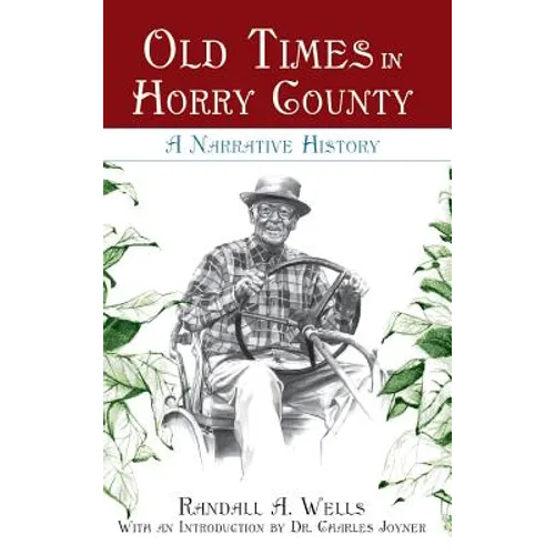 Old Times in Horry County: A Narrative History