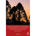 Strength Basing, Empowering and Regenerating Indigenous Knowledge Education: Riteway Flows - Paperback
