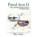 Patrol Area 14: Us Navy World War Ii Submarine Patrols to the Mariana Islands