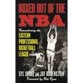 Boxed Out of the NBA: Remembering the Eastern Professional Basketball League