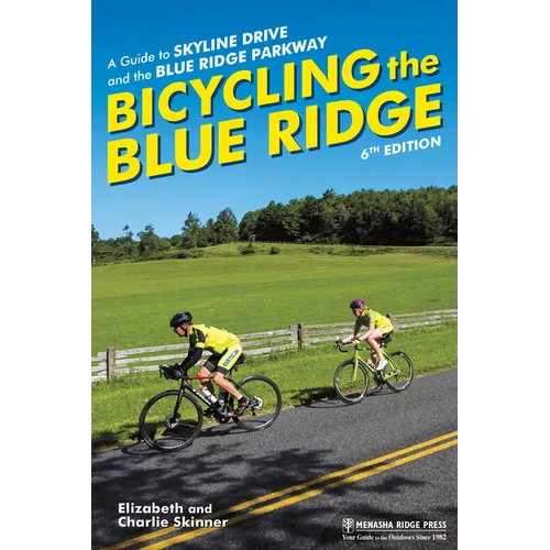 Bicycling the Blue Ridge: A Guide to Skyline Drive and the Blue Ridge Parkway