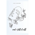 And I Felt It All - Paperback