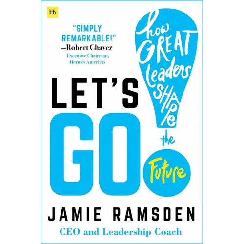 Let's Go!: How Great Leaders Shape the Future - Hardcover