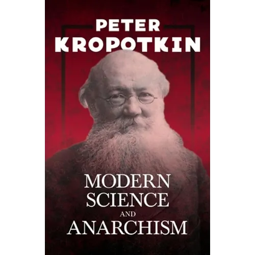 Modern Science and Anarchism - Paperback