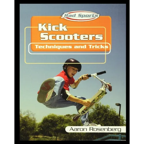 Kick Scooters: Techniques and Tricks - Paperback