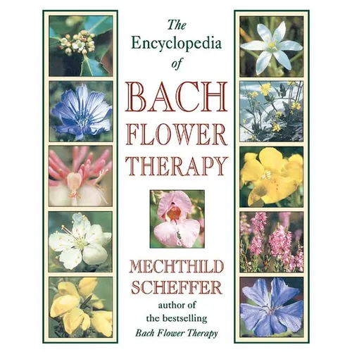 The Encyclopedia of Bach Flower Therapy - Paperback