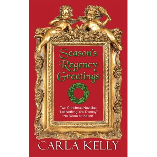 Season's Regency Greetings: Two Christmas Novellas - Paperback