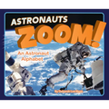 Astronauts Zoom!: An Astronaut Alphabet - Paperback