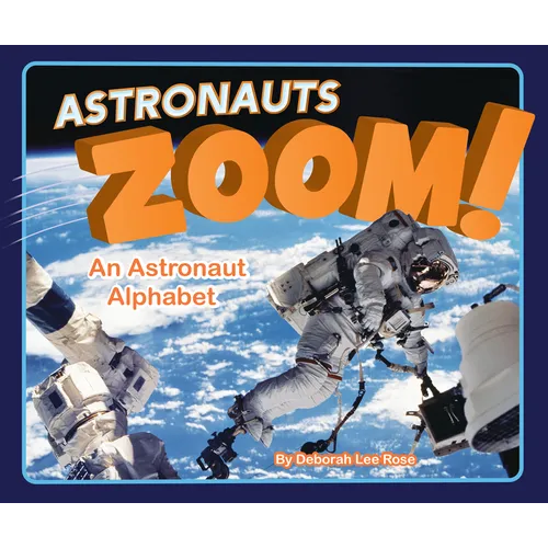 Astronauts Zoom!: An Astronaut Alphabet - Paperback