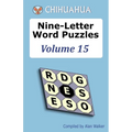 Chihuahua Nine-Letter Word Puzzles Volume 15 - Paperback