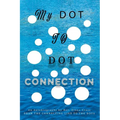 My Dot to Dot Connection: An Autobiography - Paperback