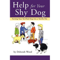Help for Your Shy Dog: Turning Your Terrified Dog Into a Terrific Pet - Paperback