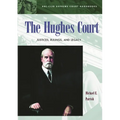 The Hughes Court: Justices, Rulings, and Legacy