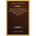 History Of The Settlement And Indian Wars Of Tazewell County, Virginia (1852)
