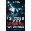 A Collection of True Paranormal Police Encounters - Paperback
