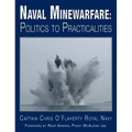 Naval Minewarfare: Politics to Practicalities