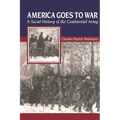 America Goes to War: A Social History of the Continental Army