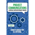 Project Communications: A Critical Factor for Project Success - Hardcover