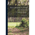 Reconstruction in North Carolina ..