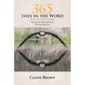 365 Days in the Word: Enjoying The Daily Holy Spirit Hovering Experience - Paperback
