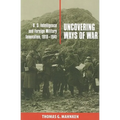 Uncovering Ways of War: U.S. Intelligence and Foreign Military Innovation, 1918-1941